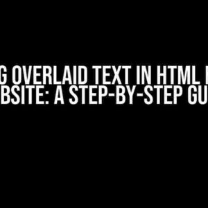 Finding Overlaid Text in HTML from a Website: A Step-by-Step Guide