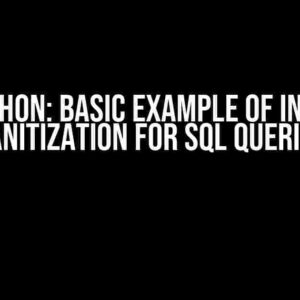 Python: Basic Example of Input Sanitization for SQL Queries